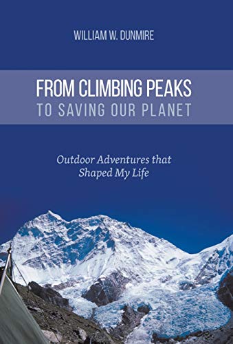 Imagen de archivo de From Climbing Peaks to Saving Our Planet : Outdoor Adventures that Shaped My Life a la venta por Buchpark