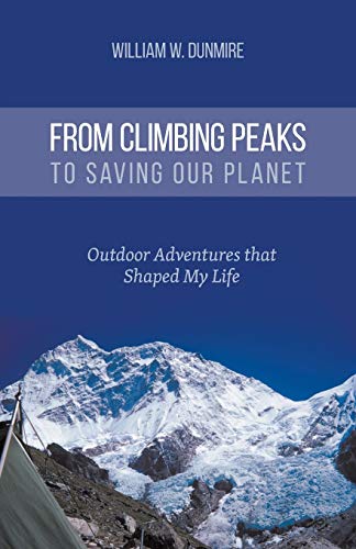 Imagen de archivo de From Climbing Peaks to Saving Our Planet: Outdoor Adventures that Shaped My Life a la venta por Buchpark