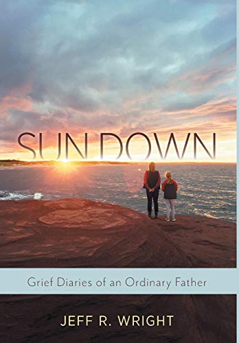 Imagen de archivo de Sun Down: Grief Diaries of an Ordinary Father a la venta por Big River Books