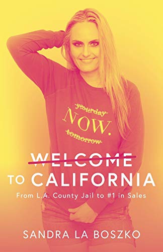 Beispielbild fr Welcome to California: From L.A. County Jail to #1 in Sales zum Verkauf von Books From California
