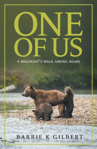 9781525548512: One of Us: A Biologist's Walk Among Bears
