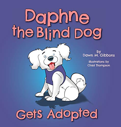 Stock image for Daphne the Blind Dog Gets Adopted for sale by Lucky's Textbooks