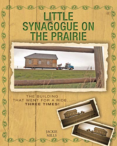 Beispielbild fr Little Synagogue on the Prairie: The Building that Went for a Ride. Three Times! zum Verkauf von Chiron Media