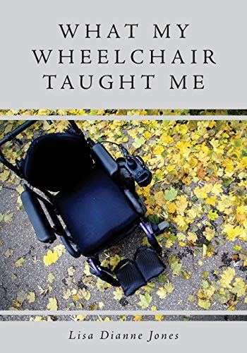 Beispielbild fr What My Wheelchair Taught Me zum Verkauf von Chiron Media