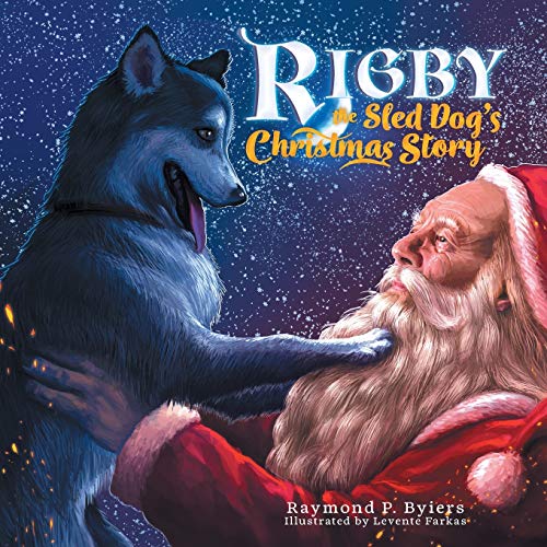 Beispielbild fr Rigby the Sled Dog's Christmas Story zum Verkauf von Books From California