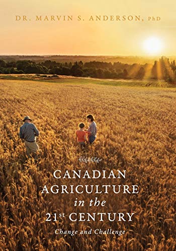 9781525554858: Canadian Agriculture in the 21st Century: Change and Challenge