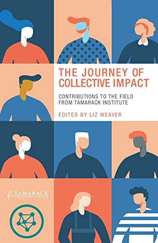 Beispielbild fr The Journey of Collective Impact: Contributions to the Field from Tamarack Institute zum Verkauf von Chiron Media