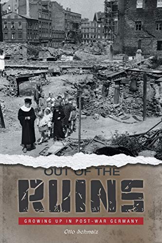 Beispielbild fr Out of the Ruins: Growing Up in Post-War Germany zum Verkauf von Chiron Media