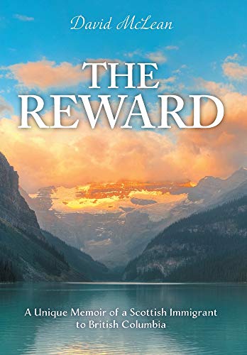 Beispielbild fr The Reward : A Unique Memoir of a Scottish Immigrant to British Columbia zum Verkauf von Buchpark