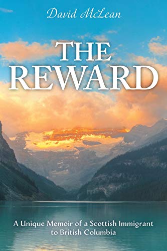 Beispielbild fr The Reward : A Unique Memoir of a Scottish Immigrant to British Columbia zum Verkauf von Buchpark