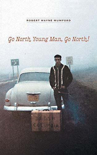 Stock image for Go North Young Man, Go North! for sale by ThriftBooks-Atlanta