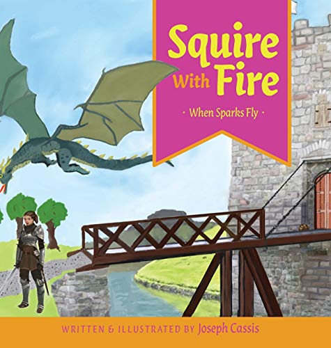 Beispielbild fr Squire With Fire: When Sparks Fly zum Verkauf von Books From California
