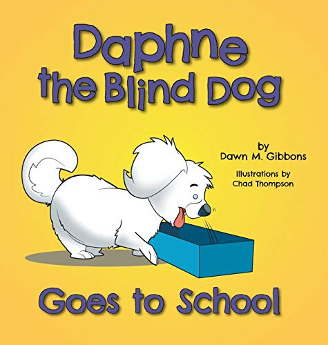 Stock image for Daphne The Blind Dog Goes To School for sale by GreatBookPrices