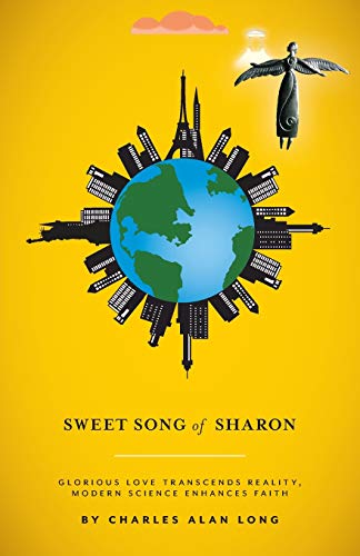 Beispielbild fr Sweet Song of Sharon: Glorious Love Transcends Reality, Modern Science Enhances Faith zum Verkauf von Books From California