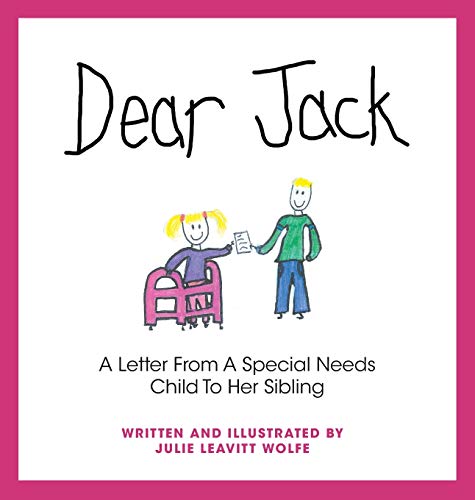 Stock image for Dear Jack: A Letter From A Special Needs Child To Her Sibling for sale by Lucky's Textbooks