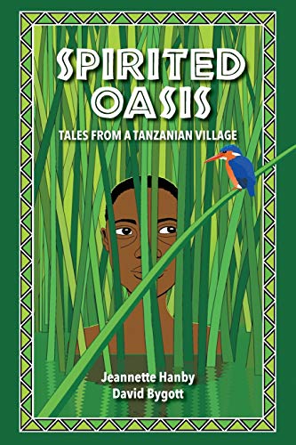 Imagen de archivo de Spirited Oasis: Tales from a Tanzanian Village a la venta por GF Books, Inc.