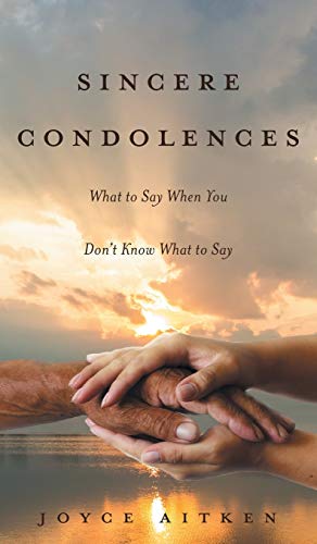 9781525578137: Sincere Condolences: What to Say When You Don't Know What to Say