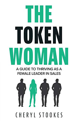 Beispielbild fr The Token Woman: A Guide to Thriving as a Female Leader in Sales zum Verkauf von Books From California