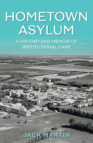 Imagen de archivo de Hometown Asylum: A History and Memoir of Institutional Care a la venta por PlumCircle