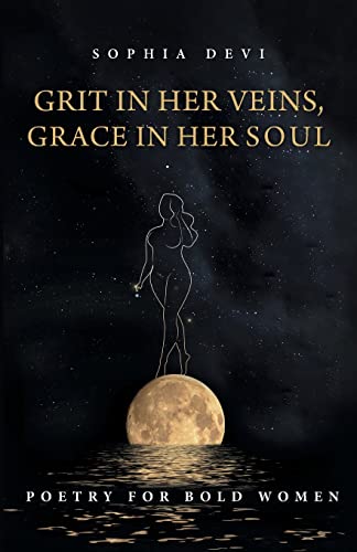 Imagen de archivo de Grit in Her Veins, Grace in Her Soul: Poetry for Bold Women a la venta por PlumCircle