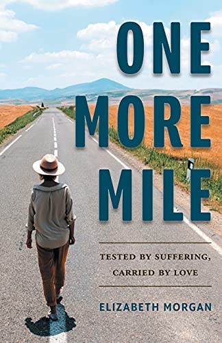 Stock image for One More Mile: Tested by Suffering, Carried by Love for sale by ThriftBooks-Dallas