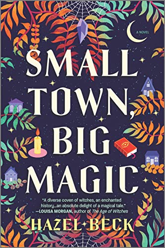 Stock image for Small Town, Big Magic: A Witchy Romantic Comedy (Witchlore, 1) for sale by Zoom Books Company