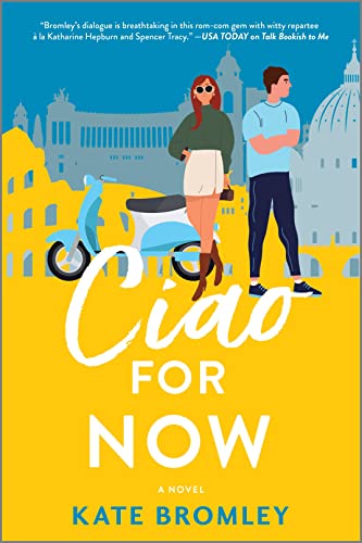 Stock image for Ciao For Now: A Romantic Comedy for sale by BooksRun