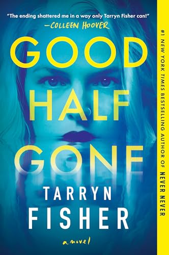 Stock image for Good Half Gone: A Twisty Psychological Thriller for sale by Housing Works Online Bookstore