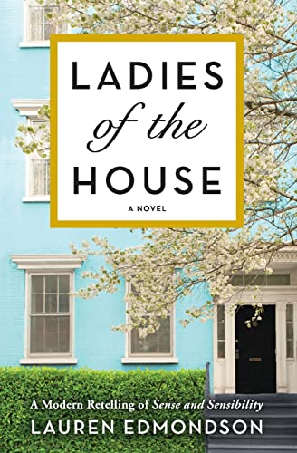 9781525895968: Ladies of the House: A Modern Retelling of Sense and Sensibility