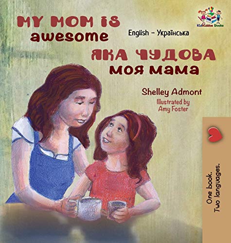 Stock image for My Mom is Awesome: English Ukrainian (English Ukrainian Bilingual Collection) (Ukrainian Edition) for sale by PlumCircle