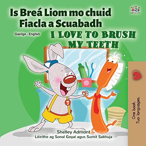Imagen de archivo de I Love to Brush My Teeth (Irish English Bilingual Childrens Book) (Irish English Bilingual Collection) (Irish Edition) a la venta por Big River Books