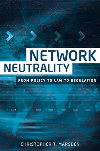 Stock image for Network Neutrality: From Policy to Law to Regulation for sale by Powell's Bookstores Chicago, ABAA