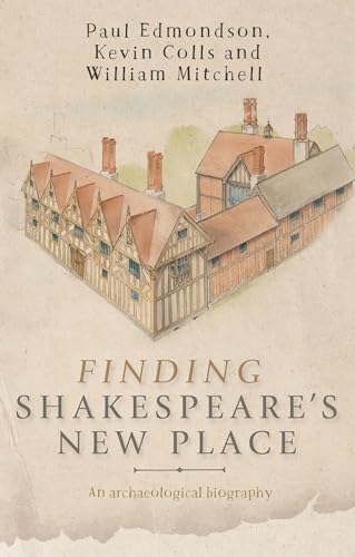 Stock image for Finding Shakespeare's New Place: An archaeological biography for sale by Old Line Books