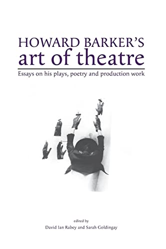 Stock image for Howard Barker's Art of Theatre: Essays on His Plays, Poetry and Production Work for sale by Anybook.com