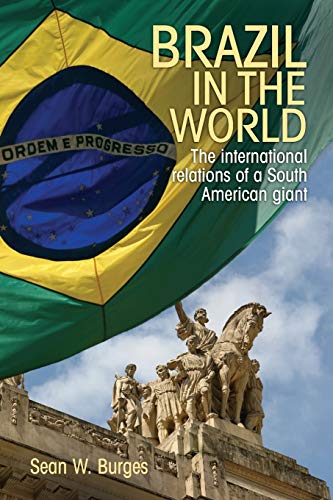 9781526107404: Brazil in the world: The international relations of a South American giant