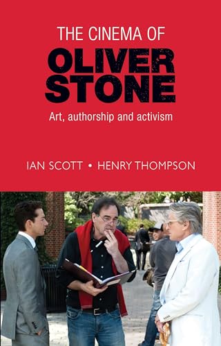 9781526108715: The Cinema of Oliver Stone: Art, Authorship and Activism