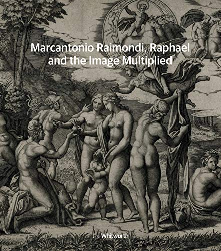 Imagen de archivo de Marcantonio Raimondi, Raphael and the Image Multiplied a la venta por AwesomeBooks