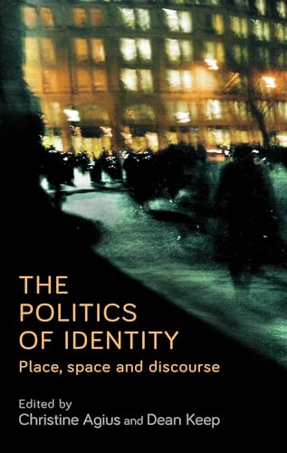 Stock image for The Politics of Identity: Place, Space and Discourse for sale by Anybook.com