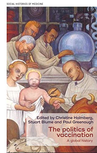 Stock image for The Politics of Vaccination : A Global History for sale by Better World Books