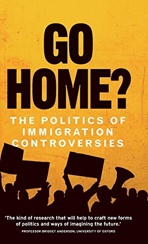 Beispielbild fr Go home?: The politics of immigration controversies zum Verkauf von Brook Bookstore