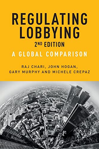 Imagen de archivo de Regulating lobbying: A global comparison, 2nd edition (European Politics) a la venta por Midtown Scholar Bookstore