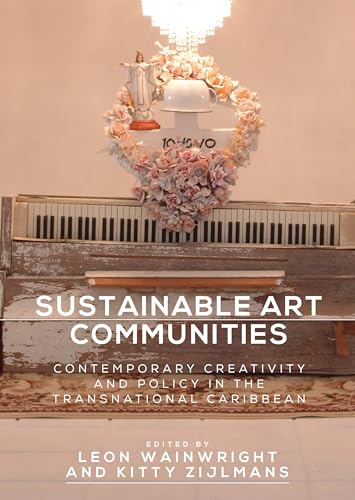 Stock image for Sustainable Art Communities: Contemporary Creativity and Policy in the Transnational Caribbean for sale by Anybook.com