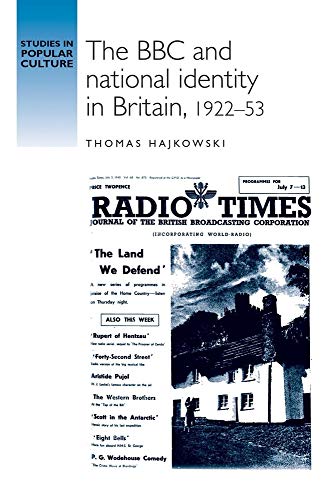 Stock image for The BBC and national identity in Britain, 1922?53 (Studies in Popular Culture) [Paperback] Hajkowski, Thomas and Richards, Jeffrey (English) for sale by Brook Bookstore