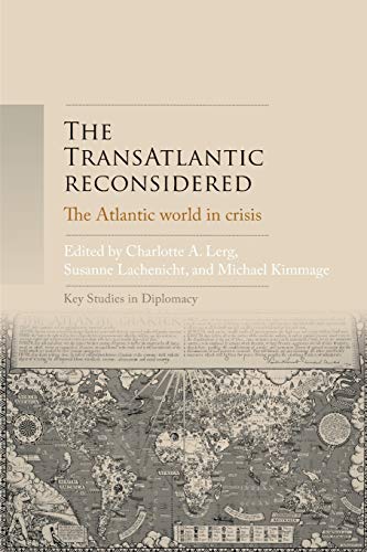 Stock image for The TransAtlantic reconsidered: The Atlantic world in crisis for sale by Blackwell's