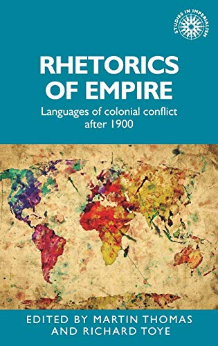 Stock image for Rhetorics of Empire Languages of Colonial Conflict After 1900 149 Studies in Imperialism for sale by PBShop.store US