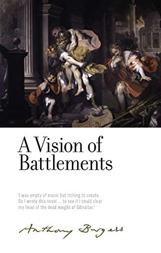 Imagen de archivo de A Vision of Battlements: by Anthony Burgess (The Irwell Edition of the Works of Anthony Burgess) a la venta por Books Unplugged