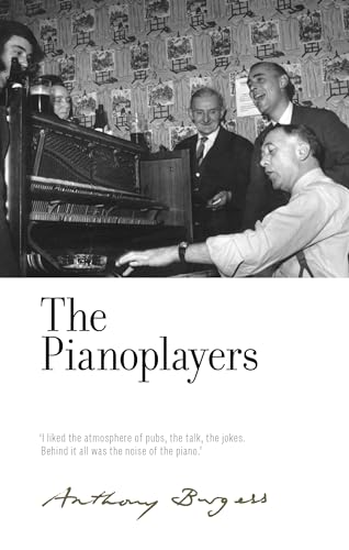 Stock image for The Pianoplayers : By Anthony Burgess for sale by Better World Books Ltd