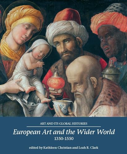 Beispielbild fr European Art and the Wider World 1350"1550 (Art and its Global Histories, 1) zum Verkauf von HPB-Red