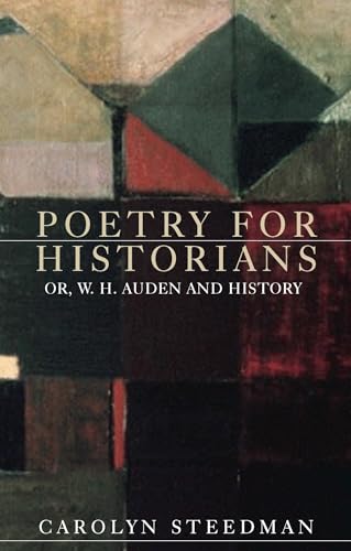 Imagen de archivo de Poetry for Historians: Or, W. H. Auden and History a la venta por WorldofBooks