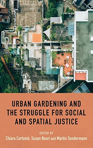 Beispielbild fr Urban Gardening and the Struggle for Social and Spatial Justice zum Verkauf von Anybook.com